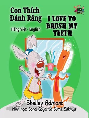 cover image of Con Thích Đánh Răng I Love to Brush My Teeth (Bilingual Vietnamese Kids Book)